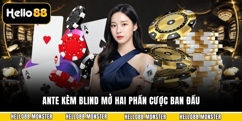 Ante kèm Blind mở hai phần cược ban đầu