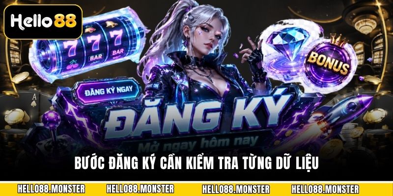 Bước đăng ký cần kiểm tra từng dữ liệu