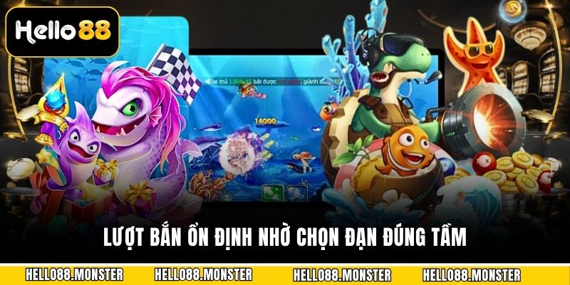 Lượt bắn ổn định nhờ chọn đạn đúng tầm