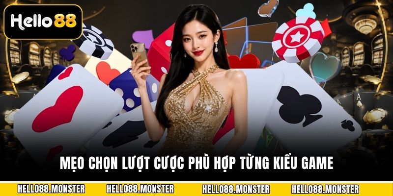 Mẹo chọn lượt cược phù hợp từng kiểu game