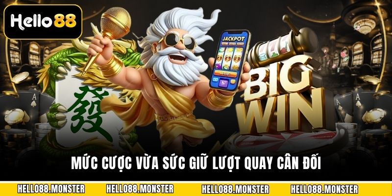Mức cược vừa sức giữ lượt quay cân đối