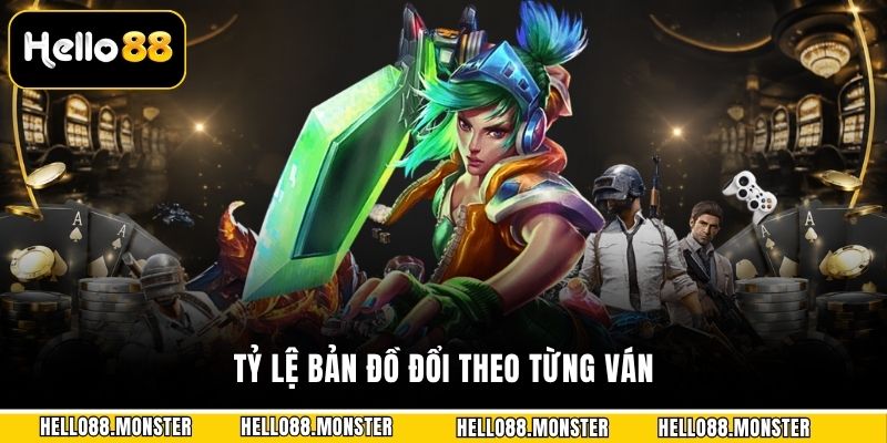 Tỷ lệ bản đồ đổi theo từng ván